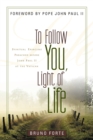 Image for To follow You, Light of Life  : spiritual exercises preached before John Paul II at the Vatican