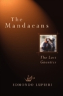 Image for The Mandaeans : The Last Gnostics