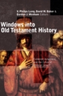 Image for Windows into Old Testament History: Evidence, Argument and the Crisis of Biblical Israel