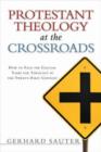 Image for Protestant Theology at the Crossroads : How to Face the Crucial Tasks for Theology in the Twenty-First Century