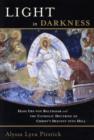 Image for Light in darkness  : Hans Urs von Balthasar and the Catholic doctrine of Christ&#39;s descent into Hell