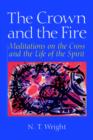 Image for The Crown and the Fire : Meditations on the Cross and the Life of the Spirit