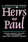 Image for Heirs of Paul: Their Legacy in the New Testament and the Church Today : Paul&#39;s Legacy in the New Testament and in the Church Today