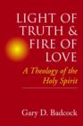 Image for Light of Truth and Fire of Love : Theology of the Holy Spirit