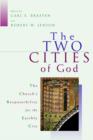 Image for The Two Cities of God : Church&#39;s Responsibility for the Earthly City