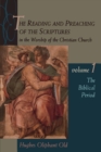Image for The Reading and Preaching of the Scriptures in the Worship of the Christian Church : The Biblical Period