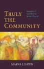 Image for Truly the Community : Romans 12 and How to be the Church