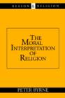Image for The Moral Interpretation of Religion