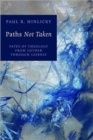 Image for Paths Not Taken : Fates of Theology from Luther Through Leibniz