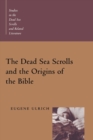 Image for The Dead Sea Scrolls and the Origins of the Bible