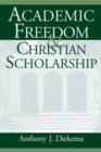 Image for Academic Freedom and Christian Scholarship