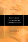 Image for Reforming Theological Anthropology