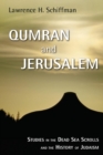 Image for Qumran and Jerusalem  : studies in the Dead Sea scrolls and the history of Judaism