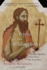 Image for The Friend of the Bridegroom : On the Orthodox Veneration of the Forerunner