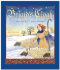 Image for Brigid&#39;s Cloak : An Ancient Irish Story