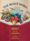 Image for The Right Word : Roget and His Thesaurus