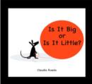 Image for Is it Big or is it Little?