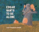 Image for Edgar Wants to Be Alone