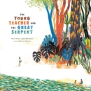 Image for The Young Teacher and the Great Serpent