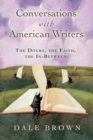 Image for Conversations with American Writers : The Doubt, the Faith, the in-Between