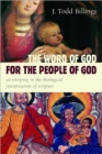 Image for The Word of God for the people of God  : an entryway to the theological interpretation of Scripture