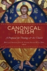 Image for Canonical Theism : A Proposal for Theology and the Church