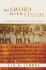 Image for Sword and the Stylus : An Introduction to Wisdom in the Age of Empires