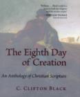 Image for The Eighth Day of Creation : An Anthology of Christian Scripture