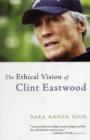 Image for The Ethical Vision of Clint Eastwood