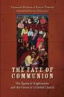 Image for The Fate of Communion : The Agony of Anglicanism and the Future of a Global Church