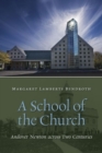 Image for A School of the Church : Andover Newton Across Two Centuries