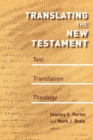 Image for Translating the New Testament  : text, translation, theology