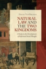 Image for Natural law and the two kingdoms  : a study in the development of reformed social thought