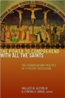 Image for The Power to Comprehend with All the Saints : The Formation and Practice of a Pastor-Theologian
