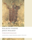Image for Walking where Jesus walked  : worship in fourth-century Jerusalem