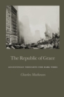 Image for The republic of grace  : Augustinian thoughts for dark times