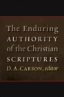Image for The enduring authority of the Christian scriptures