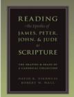 Image for Reading the Epistles of James, Peter, John and Jude as Scripture