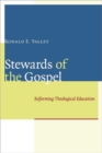 Image for Stewards of the Gospel  : reforming theological education