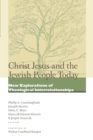 Image for Christ Jesus and the Jewish People Today : New Explorations of Theological Interrelationships