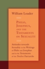 Image for Philo, Josephus, and the Testaments on sexuality  : attitudes towards sexuality in writings of Philo, Josephus, and the Testaments of the Twelve Patriarchs