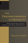 Image for The Pseudepigrapha on Sexuality : Attitudes Towards Sexuality in Apocalypses, Testaments, Legends, Wisdom, and Related Literature