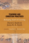 Image for Teaching and Christian practices  : reshaping faith and learning