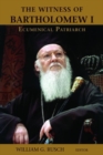 Image for The Witness of Bartholomew I, Ecumenical Patriarch
