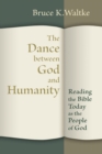 Image for The dance between God and humanity  : reading the Bible today as the people of God