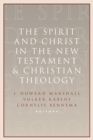 Image for The Spirit and Christ in the New Testament and Christian Theology