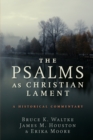 Image for The Psalms as Christian Lament