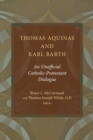 Image for Thomas Aquinas and Karl Barth