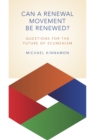 Image for Can a Renewal Movement be Renewed? : Questions for the Future of Ecumenism