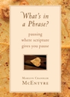 Image for What&#39;s in a Phrase? : Pausing Where Scripture Gives You Pause